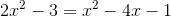 2x^2-3=x^2-4x-1