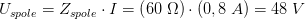 U_{spole}=Z_{spole}\cdot I=\left ( 60\; \Omega \right )\cdot \left ( 0,8\; A \right )=48\; V