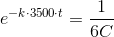 e^{-k\cdot 3500\cdot t}=\frac{1}{6C}