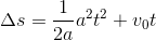 \Delta s=\frac{1}{2a}a^2t^2+v_0t