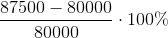 \frac{87500-80000}{80000}\cdot 100\%