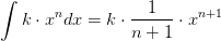 \int k\cdot x^{n}dx=k\cdot \frac{1}{n+1}\cdot x^{n+1}