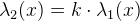 \lambda _2(x)=k\cdot \lambda _1(x)