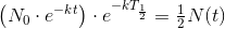\left (N_0\cdot e^{-kt} \right )\cdot e^{-kT_{\frac{1}{2}}}=\tfrac{1}{2}N(t)