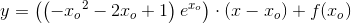 y=\left (\left ( -{x_{o}}^{2}-2x_o+1 \right )e^{x_o} \right )\cdot (x-x_o)+f(x_o)