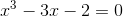 x^3-3x-2=0