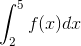 \int_{2}^{5} f(x)dx