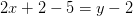 2x+2-5=y-2