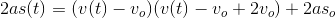 2as(t)=(v(t)-v_o)(v(t)-v_o+2v_o)+2as_o