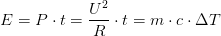 E=P\cdot t=\frac{U^2}{R}\cdot t=m\cdot c\cdot \Delta T
