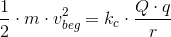 \frac{1}{2}\cdot m\cdot v_{beg}^2=k_c\cdot \frac{Q\cdot q}{r}