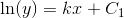 \ln(y)=kx+C_1