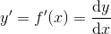 y'=f'(x)=\frac{\textrm{d}y}{\textrm{d}x}