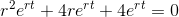 r^2e^{rt}+4re^{rt}+4e^{rt}=0