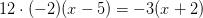 12\cdot (-2)(x-5)=-3(x+2)