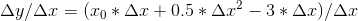 \Delta y/\Delta x = (x_0*\Delta x+0.5*\Delta x^2-3*\Delta x)/\Delta x