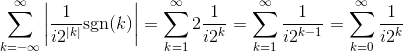 \sum_{k=-\infty}^{\infty}\left|\frac{1}{i2^{|k|}}\mathrm{sgn}(k)\right|=\sum_{k=1}^\infty2\frac{1}{i2^{k}}=\sum_{k=1}^\infty\frac{1}{i2^{k-1}}=\sum_{k=0}^\infty\frac{1}{i2^{k}}