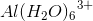 Al{(H_2O)_6}^{3+}