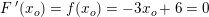 \small F{\, }'(x_o)=f(x_o)=-3x_o+6=0