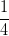 \frac{1}{4}