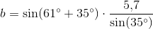 b=\sin(61^\circ+35^\circ)\cdot \frac{5{,}7}{\sin(35^\circ)}