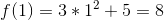 f(1)=3*1^2+5=8