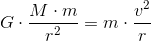 G\cdot \frac{M\cdot m}{r^2}=m\cdot \frac{v^2}{r}