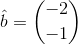 \hat{b}=\binom{-2}{-1}