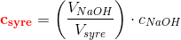 \mathbf{\color{Red} c_{syre}}=\left (\frac{V_{NaOH}}{V_{syre}} \right )\cdot c_{NaOH}