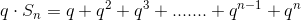 q\cdot S_n=q+q^2+q^3+.......+q^{n-1}+q^n
