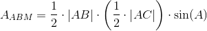 A_{ABM}=\frac{1}{2}\cdot \left | AB \right |\cdot \left ( \frac{1}{2}\cdot \left | AC \right | \right )\cdot \sin(A)