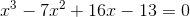 x^3-7x^2+16x-13=0