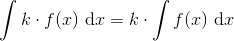 \\ \int k\cdot f(x)\ \mathrm dx=k\cdot\int f(x)\ \mathrm dx