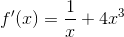 f ' (x)=\frac{1}{x}+4x^3