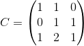 C=\begin{pmatrix} 1 & 1 & 0 \\ 0 & 1 & 1 \\ 1 & 2 & 1 \end{pmatrix}