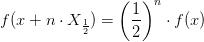 f(x+n\cdot X_{\frac{1}{2}})=\left (\frac{1}{2} \right )^n\cdot f(x)