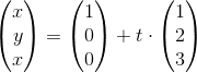 \begin{pmatrix} x\\y \\x \end{pmatrix}=\begin{pmatrix} 1\\0 \\0 \end{pmatrix}+t\cdot \begin{pmatrix} 1\\2 \\3 \end{pmatrix}