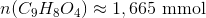 n(C_9H_8O_4) \approx 1,665 \ \textup{mmol}