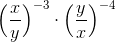 \Big(\frac{x}{y}\Big)^{-3} \cdot \Big(\frac{y}{x}\Big)^{-4}