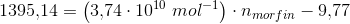 1395{,}14=\left (3{,}74\cdot 10^{10} \; mol^{-1} \right )\cdot n_{morfin}-9{,}77