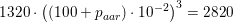 \small \small 1320\cdot \left ( (100+p_{aar})\cdot 10^{-2} \right )^3=2820