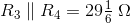 R_3 \parallel R_4=29\tfrac{1}{6}\; \Omega