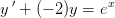 y{\, }'+(-2)y=e^x