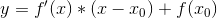 y=f'(x)*(x-x_0)+f(x_0)