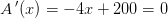A{\, }'(x)=-4x+200=0