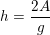 \small h=\frac{2A}{g}