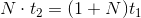 N\cdot t_2=(1+N)t_1