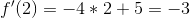 f'(2)=-4*2+5=-3