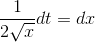 \frac{1}{2\sqrt{x}}dt = dx
