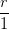 \frac{r}{1}